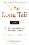 The Long Tail: Why the Future of Business Is Selling Less of More