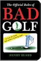 The Official Rules of Bad Golf