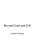 Beyond Good and Evil
