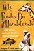 why pandas do handstands...: And Other Curious Truths About Animals