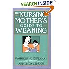 The Nursing Mother's Guide to Weaning