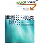 Business Process Change: A Manager's Guide to Improving, Redesigning, and Automating Processes (The Morgan Kaufmann Series in Data...