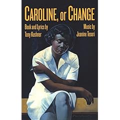 re: Caroline, or Change lyrics/synopsis?