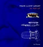 Frank Lloyd Wright in Pop-Up By Iain Thomson