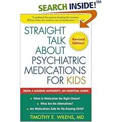 Straight Talk about Psychiatric Medications for Kids, Revised Edition