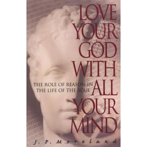 Love Your God With All Your Mind', J.P. Moreland