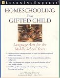 Homeschooling Your Gifted Child: Language Arts for the Middle School Years