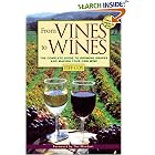 From Vines to Wines: The Complete Guide to Growing Grapes and Making Your Own Wine