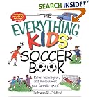 The Everything Kids' Soccer Book: Rules, Techniques, and More About Your Favorite Sport! (Everything Kids Series)