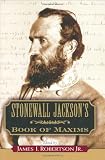 Stonewall Jackson’s Book of Maxims