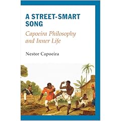 A Street-Smart Song: Capoeira Philosophy and Inner Life