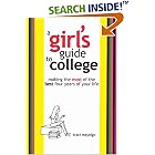 A Girl's Guide to College: Making the Most of the Best Four Years of Your Life