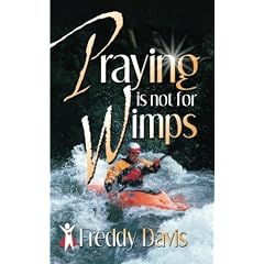 Praying Is Not For Wimps
