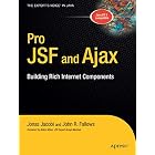 Pro JSF and Ajax: Building Rich Internet Components (Pro)