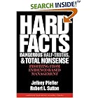 Click here to buy Hard Facts, Dangerous Half-Truths And Total Nonsense: Profiting From Evidence-Based Management by  Jeffrey Pfeffer and Robert I. Sutton.