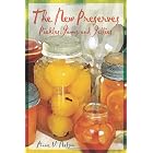 Click here to buy The New Preserves: Pickles, Jams, and Jellies by  Anne V. Nelson.