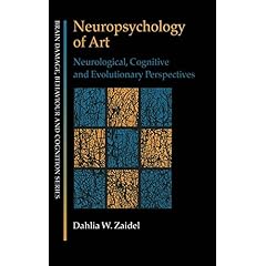 Neuropsychology Of Art: Neurological, Cognitive and Evolutionary Perspectives