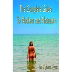 The Complete Guide to Nudism And Naturism