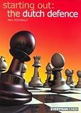 The Dutch Defence (Starting Out) -- Neil McDonald, Everyman Chess   2005-03-31     Paperback   160 pages