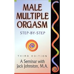 Male Multiple Orgasm: Step-By-Step (3rd Edition)
