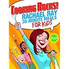 Cooking Rocks! Rachael Ray's 30-Minute Meals for Kids