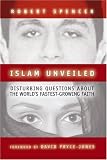 Islam Unveiled: Disturbing Questions About the Worlds Fastest Growing Faith
