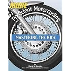 More Proficient Motorcycling: Mastering the Ride