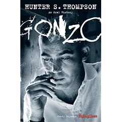 Gonzo: The Oral History Of Hunter S. Thompson - Corey Seymour