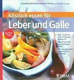 Köstlich essen für Leber und Galle