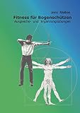 Fitness f�r Bogensch�tzen - Ausgleichs- und Erg�nzungs�bungen  Books on Demand