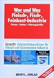Wer und Was. Fleisch-, Fisch- und Feinkost-Industrie 2005. Firmen. Fakten. F�hrungskr�fte  Behr