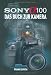 SONY Alpha 100. Das Buch zur Kamera