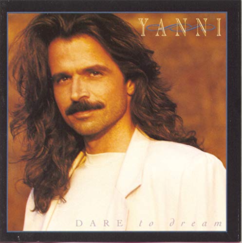Yanni - Dare To Dream - Zortam Music
