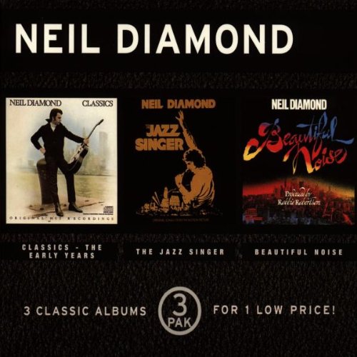 Neil Diamond - Classics: the Early Years/Jazz Singer/Beautiful Noise - Zortam Music