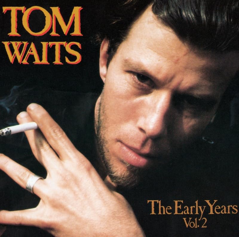 Tom Waits - The Early Years (Vol 2) - Zortam Music
