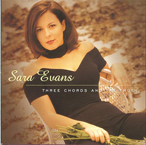 Sara Evans - Three Chords And The Truth - Zortam Music