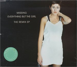 Everything But The Girl - Missing (The Remix EP) - Zortam Music