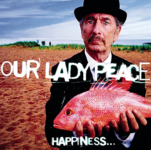 Our Lady Peace - Happiness.. Is Not A Fish.. - Zortam Music