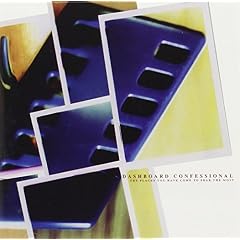 Dashboard Confessional&nbsp;-&nbsp;The Places You Have Come to Fear the Most