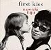 FIRST KISS