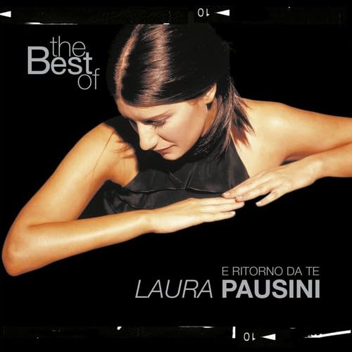 Laura Pausini - The Best of Laura Pausini E ritorno da te - Zortam Music