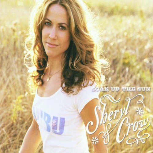 Sheryl Crow - Soak Up The Sun - Zortam Music