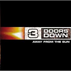 3 doors down&nbsp;-&nbsp;Away from the sun