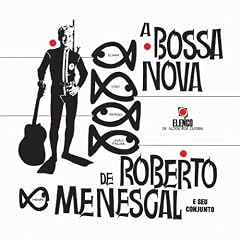 A Bossa Nova de Roberto E Seu