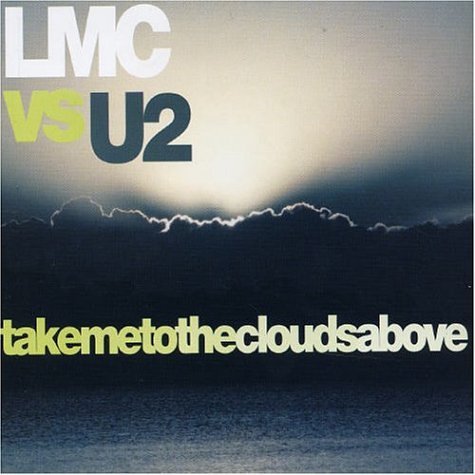 Lmc Vs U2 - Take Me to the Clouds Above Pt.1 - Zortam Music