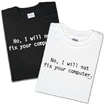 No, I will not fix your computer T-Shirt