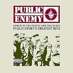 Power to the People and the Beats: Public Enemy's Greatest Hits