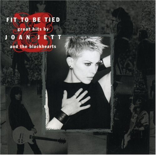 Joan Jett & The Blackhearts - Fit to Be Tied: Greatest Hits - Zortam Music
