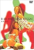 ���h-R presents~B on The Table Reggae~