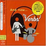 アンド・ナウ・・・ザ・ヴァーブス